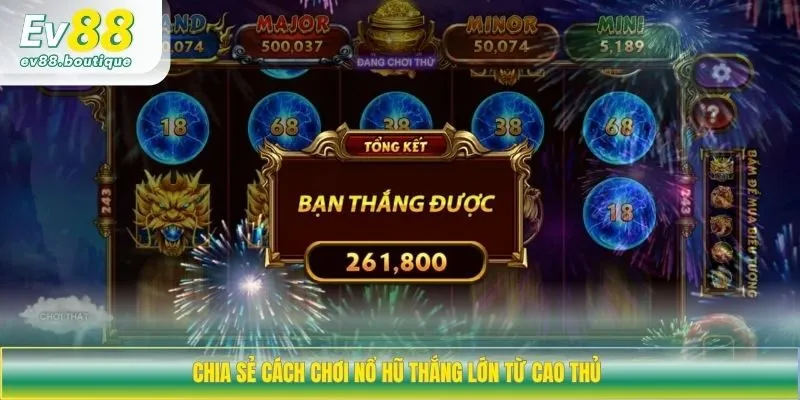 Chia sẻ cách chơi nổ hũ thắng lớn từ cao thủ 