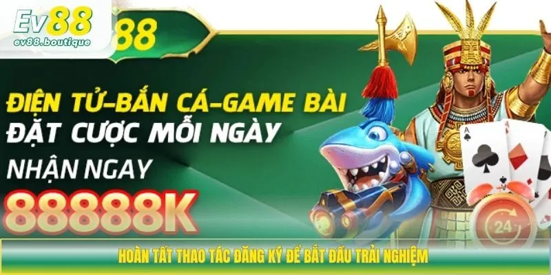 Hoàn tất thao tác đăng ký để bắt đầu trải nghiệm 