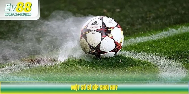 Một số bí kíp chơi hay