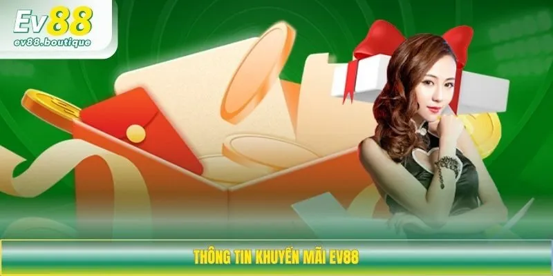 Thông tin khuyến mãi EV88